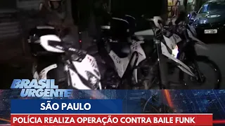 Polícia realiza operação contra baile funk em São Paulo | Brasil Urgente