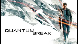 QUANTUM BREAK - КВАНТОВЫЙ РАЗЛОМ (КОНЕЦ) #7