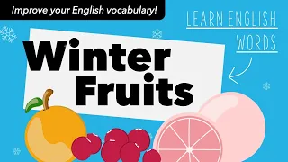 Improve your vocabulary: WINTER FRUITS - UK English vocabulary training for beginners / intermediate