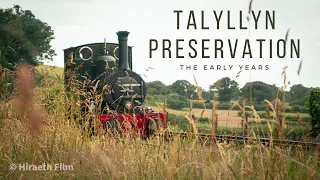 Talyllyn Preservation The Early Years : A volunteer reminisces.