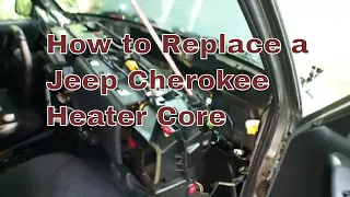 How To Replace a Jeep Cherokee Heater Core