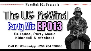 The UG ReWind Party Mix EP013 - Dj Senior'B (Kikadde, Kidandali & Afrobeat)
