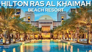 HILTON RAS AL KHAIMAH BEACH RESORT 2024 - *5 STAR FULL HOTEL TOUR*  United Arab Emirates (Dubai)