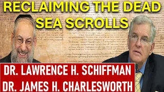 Reclaiming The Dead Sea Scrolls - Dr. Lawrence H. Schiffman & Dr. James H. Charlesworth