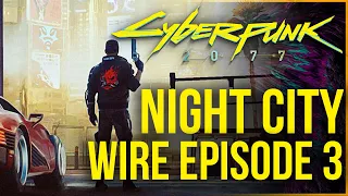 Cyberpunk 2077 - NEW Night City Wire ANNOUNCED, Trauma Team Comic and More!