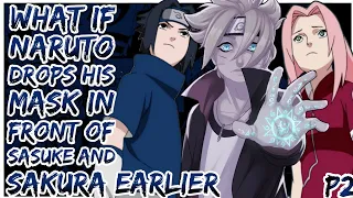 Part 2 | What if Naruto Drop His Mask In Front Of Sasuke And Sakura Earlier