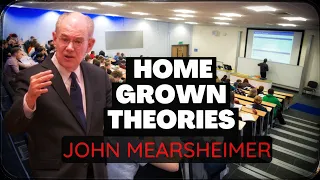 A call for homegrown Theories, John Mearsheimer #theory