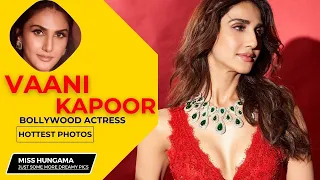 Vaani Kapoor Most Hottest collection| Vaani Kapoor Photos| Miss Hungama|