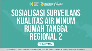 [19-03-2024] Sosialisasi Surveilans Kualitas Air Minum Rumah Tangga Regional 2