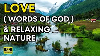 ABOUT LOVE - Words of GOD with RELAXING NATURE - NKJV BIBLE 8K ULTRA HD #hopemediatv7 #relax #love