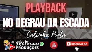 Playback - Um Degrau na Escada (Calcinha Preta)