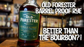 Old Forester Single Barrel, Barrel Proof Rye Review! Breaking the seal EP# 153