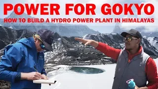 Power for Gokyo: how to build a hydro power plant in Himalayas