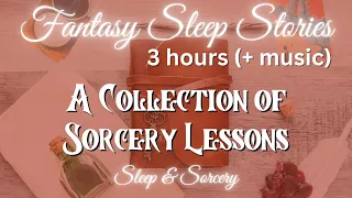 3 HOUR MIX (+ music) | A Collection of Sorcery Lessons | Hogwarts-Inspired Sleep Stories