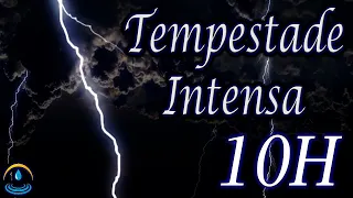 Som De Tempestade Intensa - 10 Horas (Dormir e Relaxar)