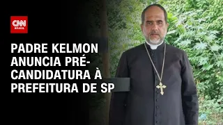 Padre Kelmon anuncia pré-candidatura à Prefeitura de SP e escolhe pastor como vice | CNN 360º