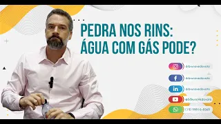 Pedra nos Rins: Água com gás pode?