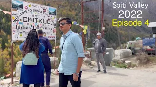 CHITKUL | SPITI VALLEY | last inhabited village near the Indo-China border  2022 Ep 4