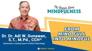 KETENANGAN BATIN ITU BISA DI-BYPASS | Adi W. Gunawan - Buddhist Podcast (Mindfulness #7)