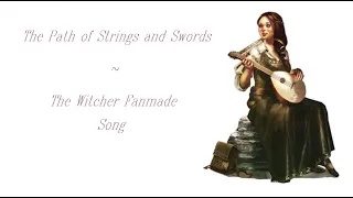 The Witcher Fanmade Song - The Path of Strings and Swords