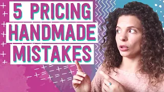 Top 5 mistakes to avoid when pricing your handmade products + what's wrong with the formula you use