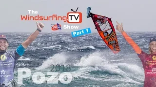 Part 1 - The Official Windsurfing.TV - PWA - Pozo Show – 2018