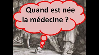 4- Quand est née la médecine ?