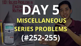 MISCELLANEOUS SERIES PROBLEMS | 1001 Solved Problems in Engineering Mathematics (DAY 5) #252-#255