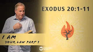 Exodus 20:1-11 - I AM Your Law, Part 1