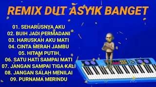 REMIX DUT ASYIK KOLEKSI LAGU MELAYU