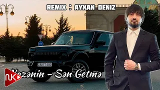 Nazenin - Sen Getme 2024 (Remix - Ayxan Deniz) TikTok Yeni Trend