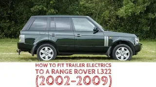 How to fit trailer electrics to a Range Rover L322 (2002 - 2009)