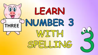 Number Three Nursery Rhyme | Learn to spell THREE | Kids Song | The Kid Next Door