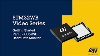 STM32WB Getting Started Series: Part 5, CubeWB Heart Rate Monitor