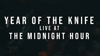 Year of the Knife - 11/14/2022 (Live @ The Midnight Hour)