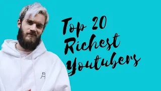 Top 20 Richest YouTubers 2020