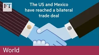 The Nafta shake-up explained