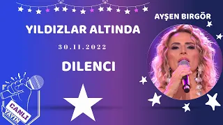 Ayşen Birgör | Dilenci | Yıldızlar Altında 30 Kasım 2022 #YıldızlarAltında #orhangencebay