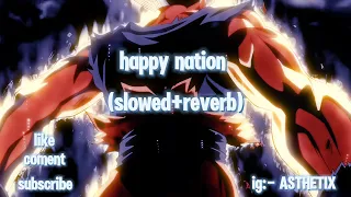 happy nation (slowed+reverb) ace base