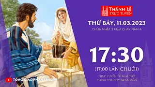 🔴Thánh Lễ Trực Tuyến | 17:30 | CHÚA NHẬT 3 MÙA CHAY NĂM A | THỨ BẢY 11-3-2023 | NHÀ THỜ ĐỨC BÀ