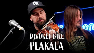 DIVOKEJ BILL - Plakala (live @ Frekvence 1)