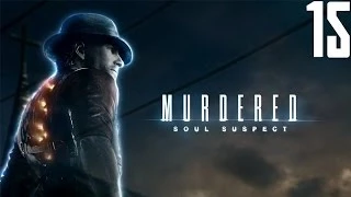 Murdered: Soul Suspect - PC Walkthrough - Part 15 - Broken Hearted