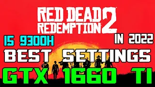Red Dead Redemption 2 | GTX 1660 Ti & i5 9300h | BEST OPTIMIZED SETTINGS | in 2022 | #gtx1660ti