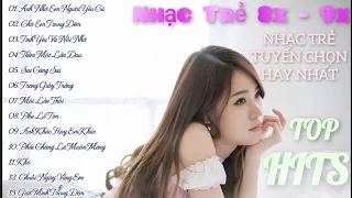 Nhạc Trẻ 8x - 9x Tuyển Chọn Hay Nhất | Nhạc Trẻ Đời Đầu Chọn Lọc | Top 15 Bản Hits Bất Hủ (2)