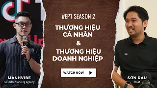 S2 - EP1: Thương hiệu cá nhân & Thương hiệu doanh nghiệp - 8 cùng Manh Vibe | Son Rau Podcast