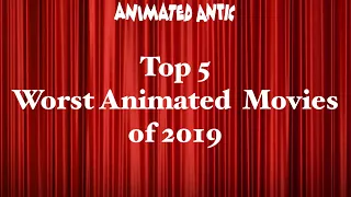 Top 5 Worst Animated Movies of 2019