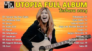 Utopia Full Album Tanpa Iklan | Lagu Utopia Full Album [Terbaik] | Hujan, Serpihan Hati