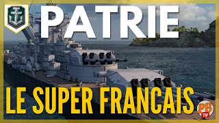 [WoWs FR] PATRIE : LE SUPER FRANÇAIS ET LE MEILLEUR SUPER CUIRASSE ?  -WORLD OF WARSHIPS (français)