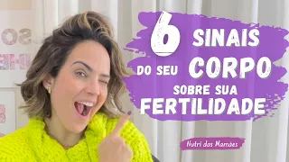 6 Dicas que seu corpo dá sobre sua FERTILIDADE | TENTANTES | INFERTILIDADE