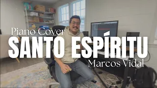SANTO ESPIRITU | Marcos Vidal | PIANO COVER